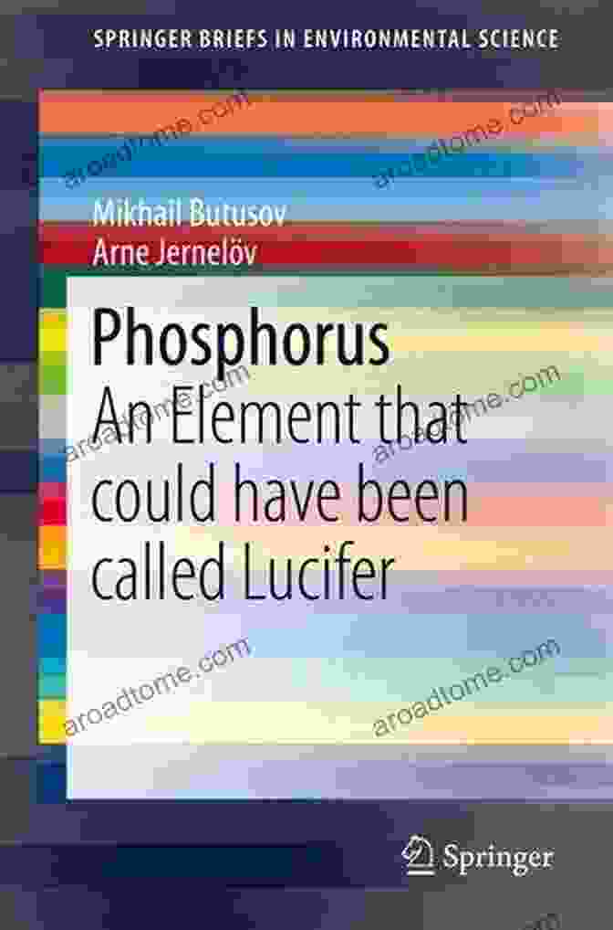 A Photograph Of A Book Titled 'An Element That Could Have Been Called Lucifer' Phosphorus: An Element That Could Have Been Called Lucifer (SpringerBriefs In Environmental Science 9)