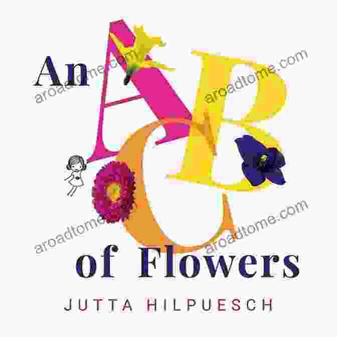 An ABC Of Flowers Book Cover An ABC Of Flowers William Mazzarella