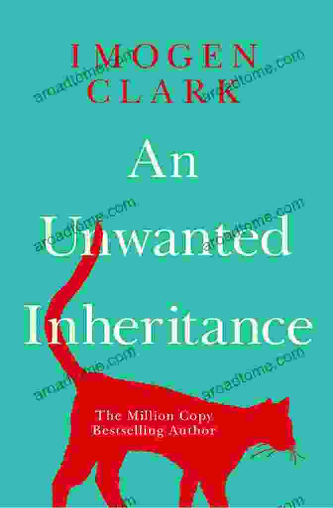 An Unwanted Inheritance, A Novel By Imogen Clark A Haunting Tale Of Family Secrets And The Chilling Revelation That The Past Is Never Truly Buried An Unwanted Inheritance Imogen Clark