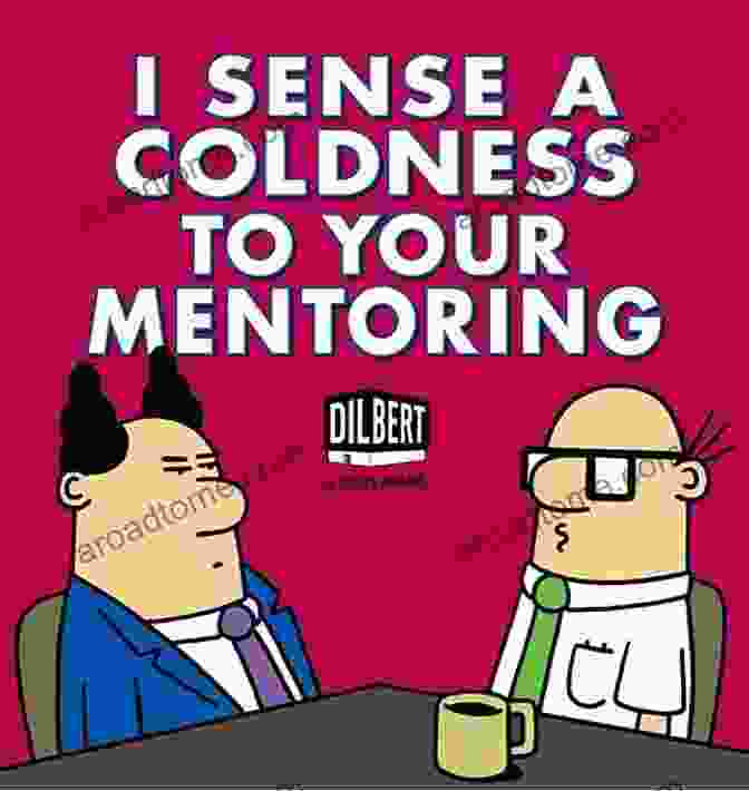 Authenticity In Mentoring I Sense A Coldness To Your Mentoring: A Dilbert