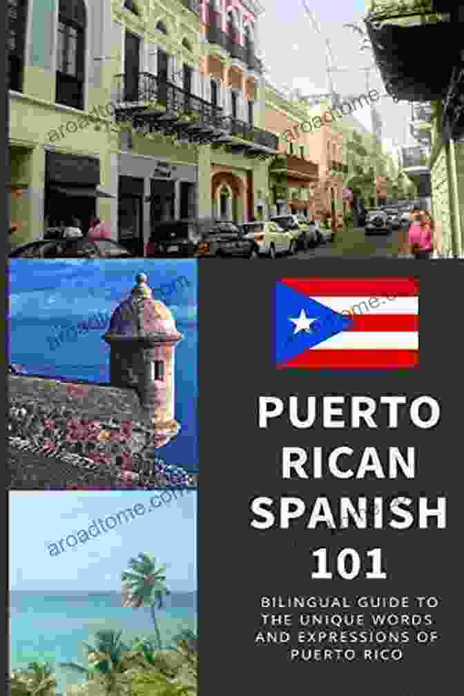 Bilingual Dictionary And Phrasebook For Spanish Learners And Travelers Puerto Rican Spanish 101: Bilingual Dictionary And Phrasebook For Spanish Learners And Travelers To Puerto Rico