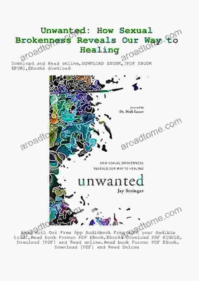 Book Cover With A Shattered Glass Heart And The Title 'How Sexual Brokenness Reveals Our Way To Healing' Unwanted: How Sexual Brokenness Reveals Our Way To Healing