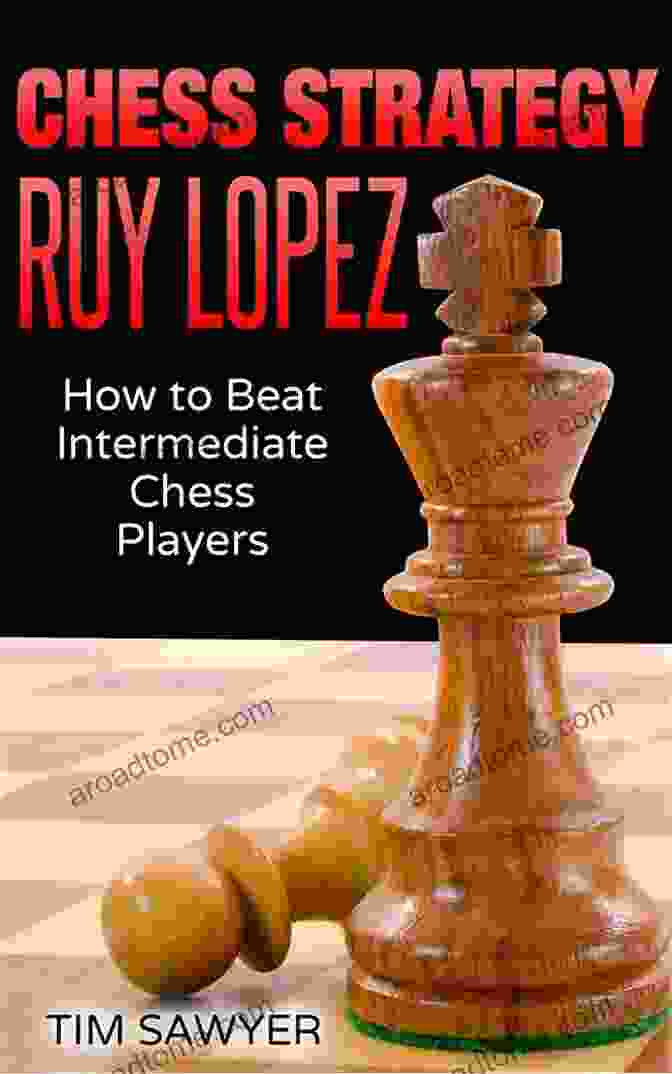 Chess Discovered Attacks Chess Strategy French Defence: How To Beat Intermediate Chess Players (Sawyer Chess Strategy 10)