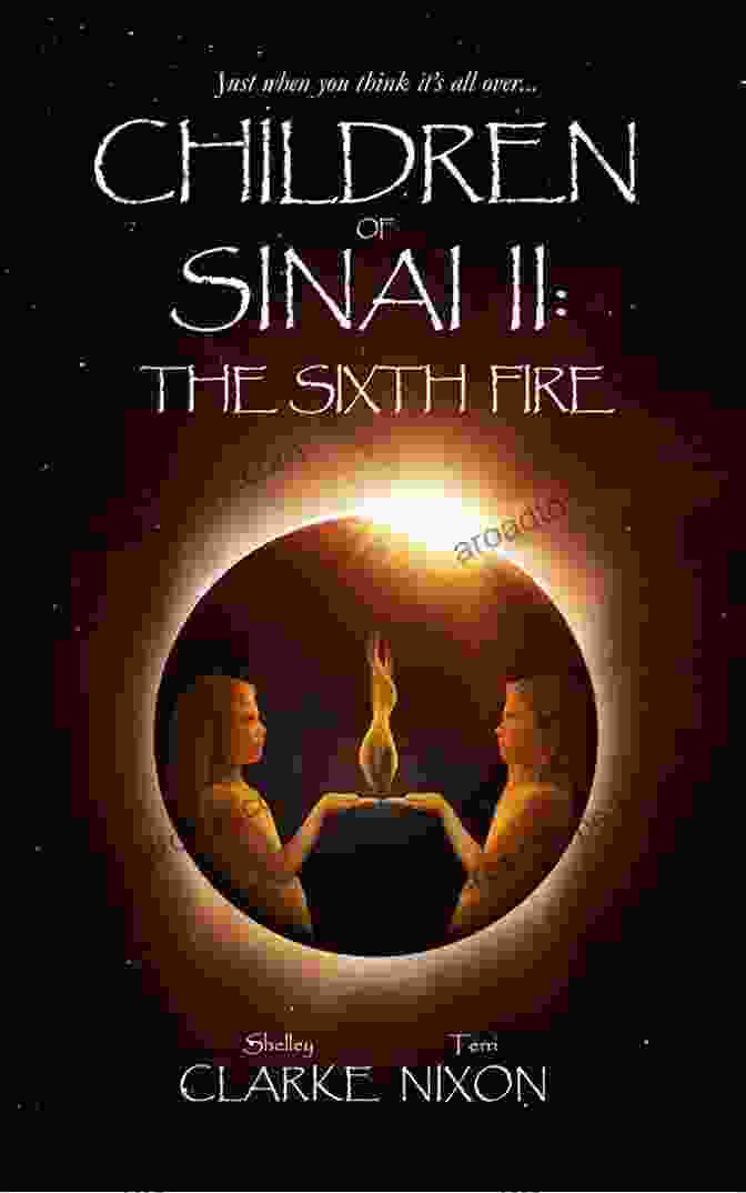 Cover Of 'Children Of Sinai II: The Sixth Fire' Children Of Sinai II: The Sixth Fire