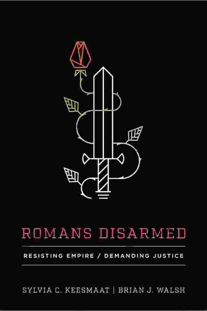 Cover Of Romans Disarmed: Resisting Empire, Demanding Justice By Bruce W. Longenecker Romans Disarmed: Resisting Empire Demanding Justice