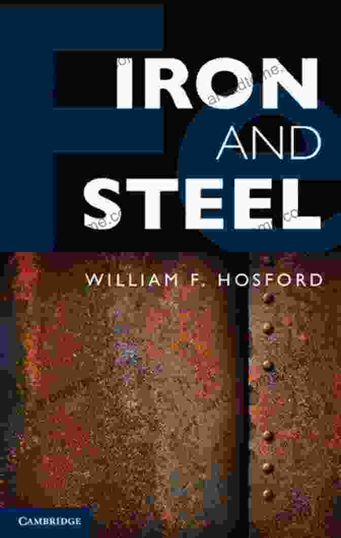 Cover Of The Book Iron And Steel By William Hosford Iron And Steel William F Hosford