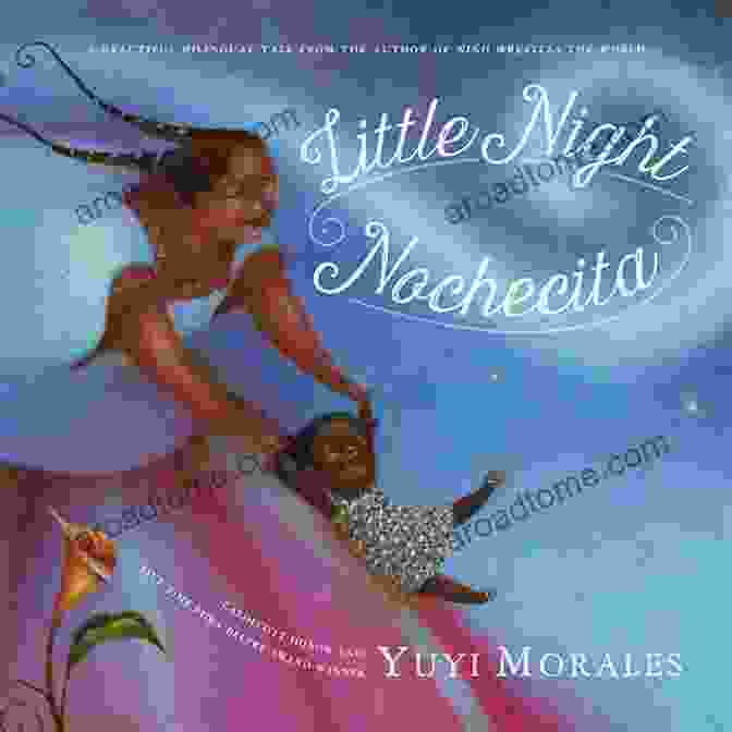 Cover Of The Book 'Little Night Nochecita' By Yuyi Morales Little Night/Nochecita Yuyi Morales