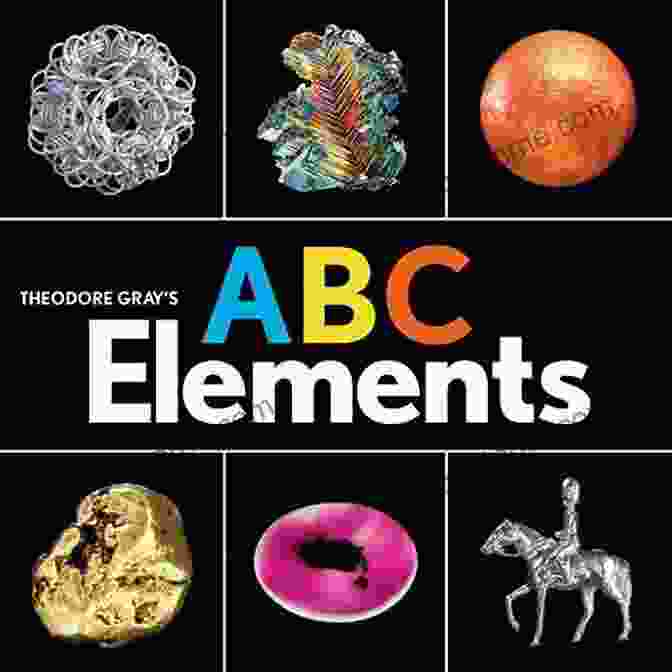 Cover Of Theodore Gray's ABC Elements: Baby Elements Book Theodore Gray S ABC Elements (Baby Elements)