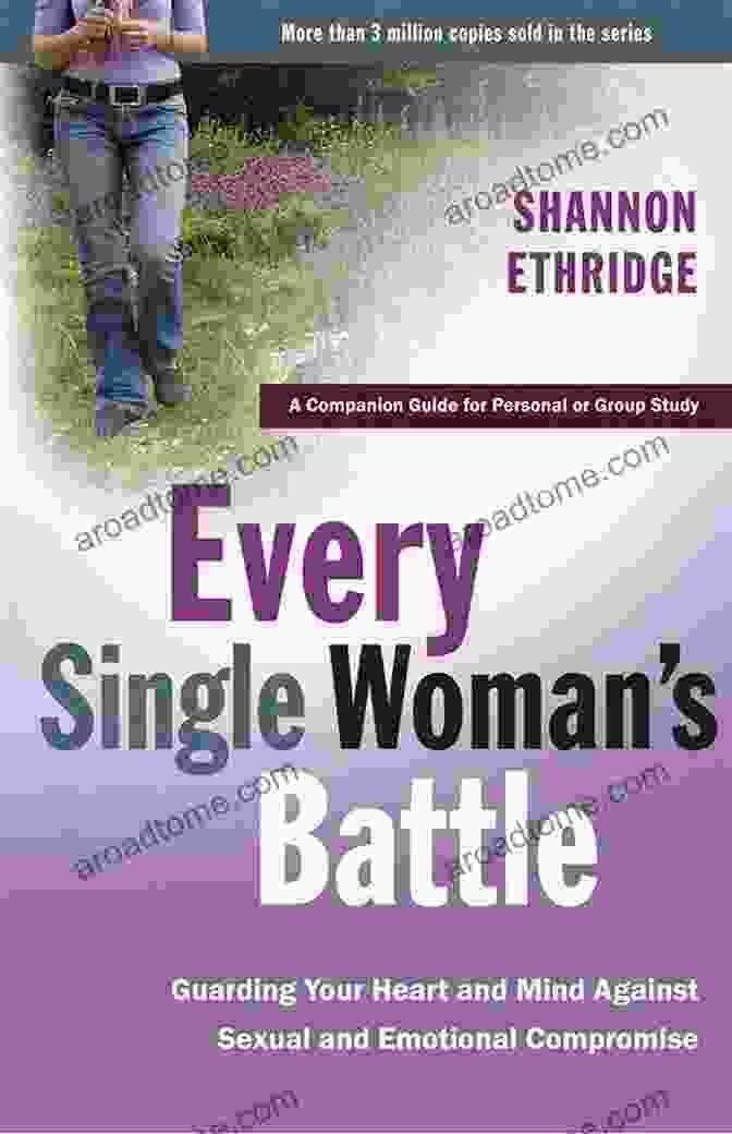 Every Single Woman's Battle Book Cover Featuring A Group Of Diverse Women Standing Together In Solidarity Every Single Woman S Battle: Guarding Your Heart And Mind Against Sexual And Emotional Compromise (The Every Man Series)