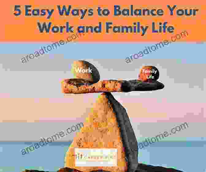 How To Create Family And Work Life Balance How To Create A Family And Work Life Balance: The Family/Work Life Responsibilities