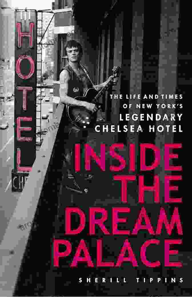 Inside The Dream Palace Book Cover Featuring A Surreal Dreamlike Image Inside The Dream Palace: The Life And Times Of New York S Legendary Chelsea Hotel