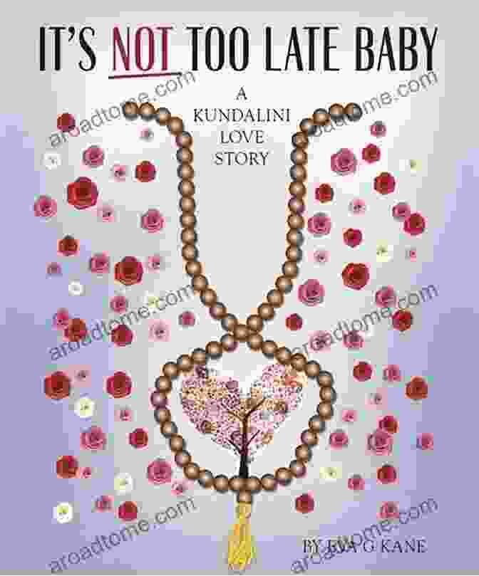 It's Not Too Late Baby Book Cover It S Not Too Late Baby: A Kundalini Love Story