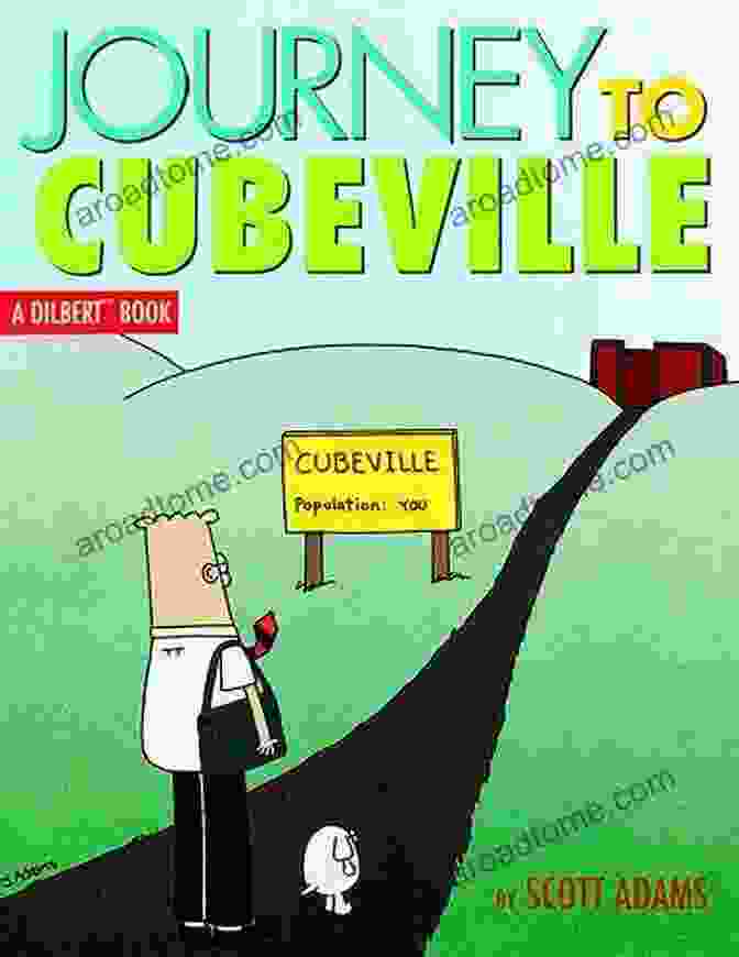 Journey To Cubeville Dilbert By Scott Adams Journey To Cubeville: A Dilbert