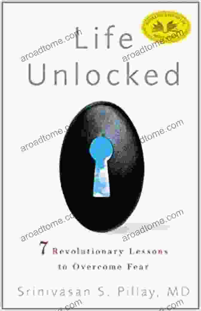 Life Unlocked Book Cover Image Life Unlocked: 7 Revolutionary Lessons To Overcome Fear