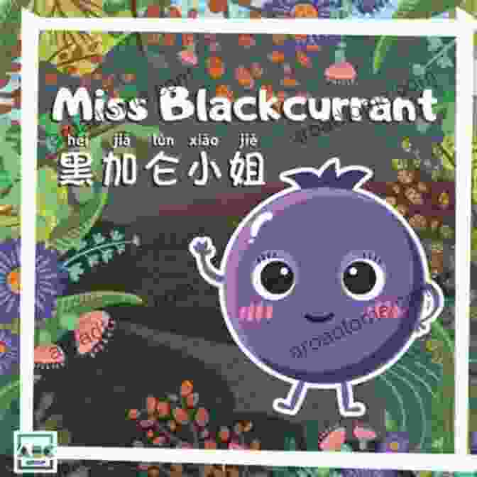 Miss Blackcurrant Book Cover: A Vibrant And Enticing Image Of Blackcurrants Against A Backdrop Of Lush Greenery, Inviting Readers To Embark On A Culinary Journey. Miss Blackcurrant (Miss Fruits) Sandra Plha