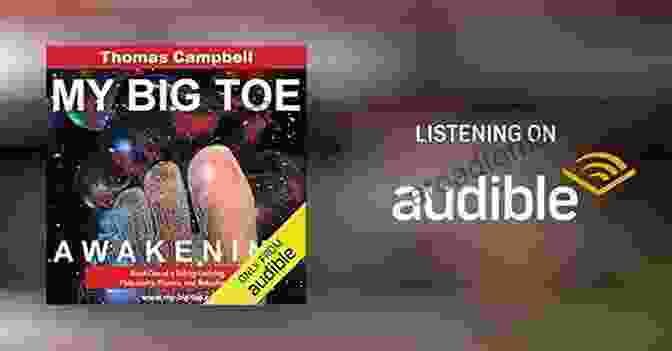 My Big Toe Awakening Book By Thomas Campbell My Big TOE: Awakening Thomas Campbell