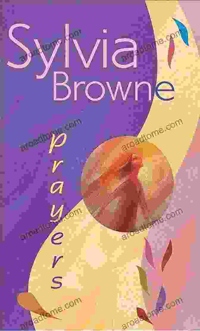 Prayers: Puffy Books By Sylvia Browne, A Book Of Powerful Prayers Written By The Renowned Spiritualist Prayers (Puffy Books) Sylvia Browne