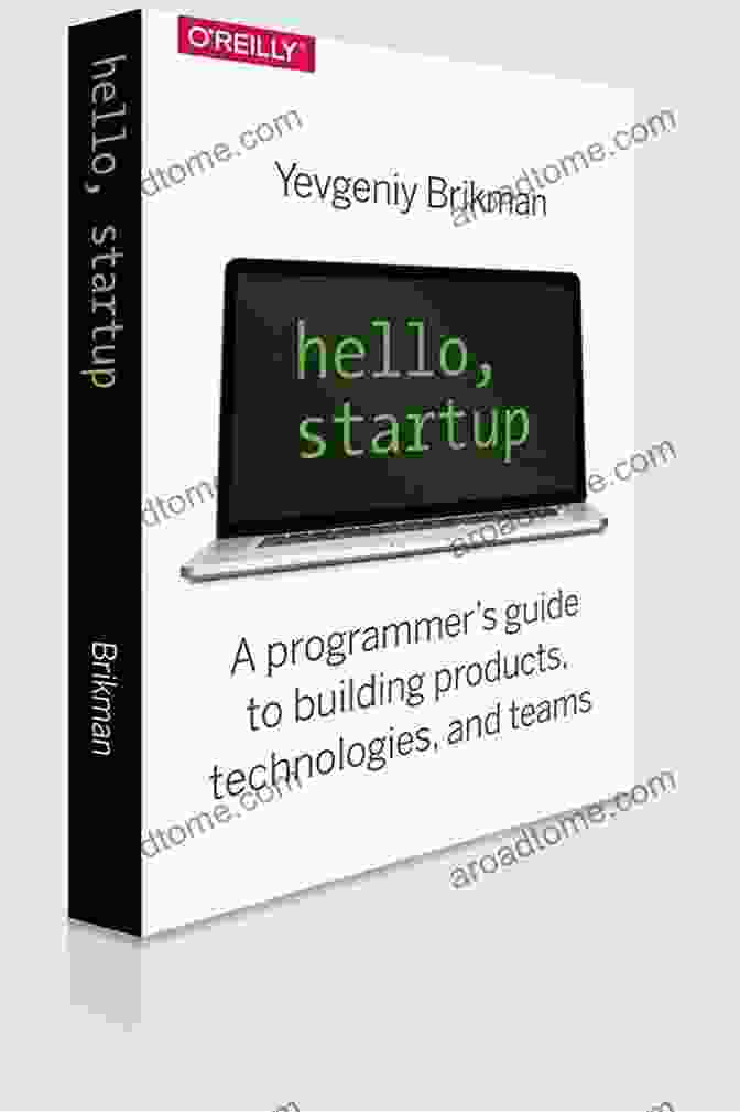 Product Development Process Hello Startup: A Programmer S Guide To Building Products Technologies And Teams