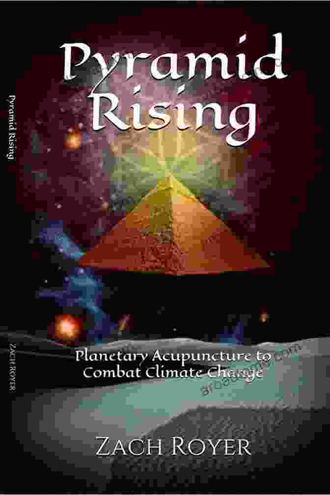 Pyramid Rising: Planetary Acupuncture to Combat Climate Change