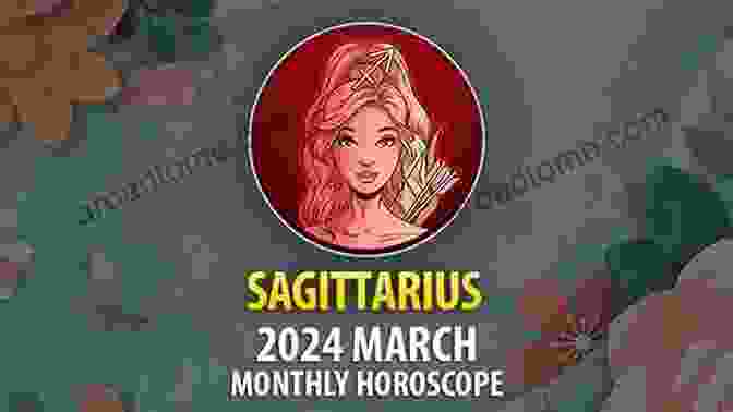 Sagittarius Horoscope For March 2024 Complete Horoscope Sagittarius 2024: Monthly Astrological Forecasts For 2024