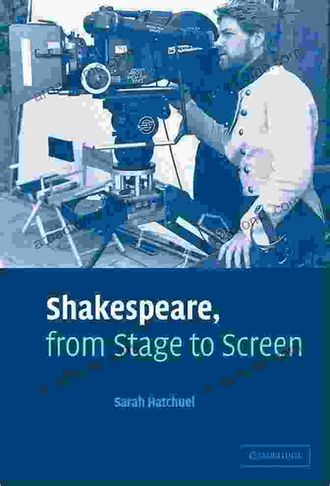 Shakespeare From Stage To Screen