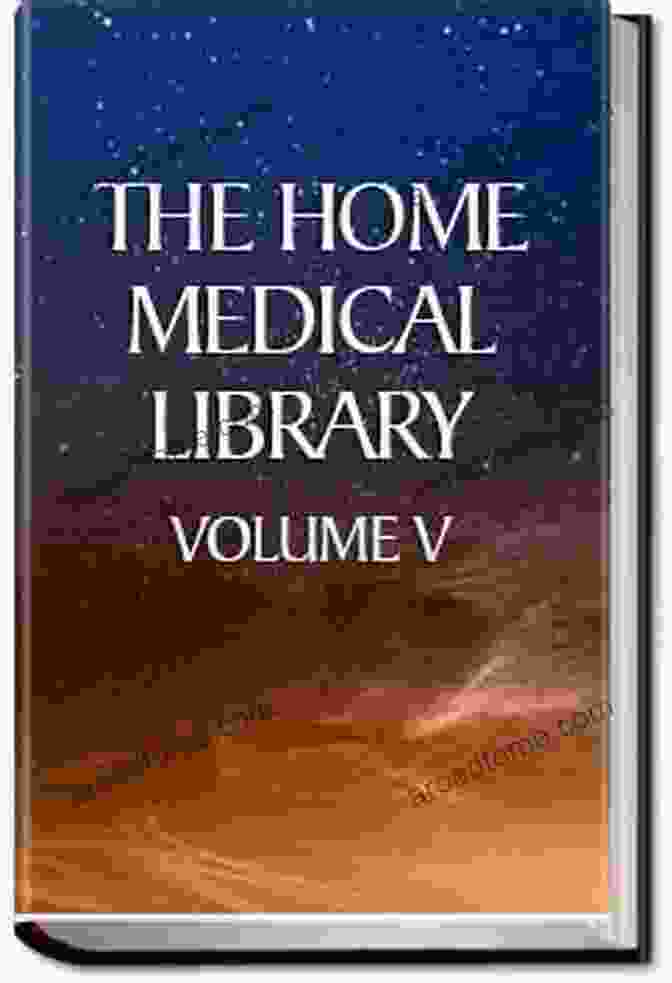 The Home Medical Library Volume Of Vi The Home Medical Library Volume V (of VI)