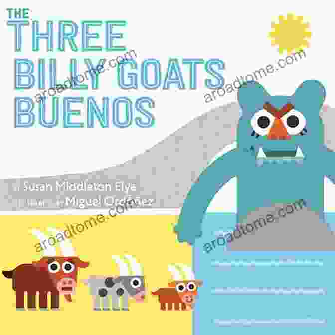 The Three Billy Goats Buenos Book Cover Featuring Three Playful Goats Skipping Over A Bridge The Three Billy Goats Buenos