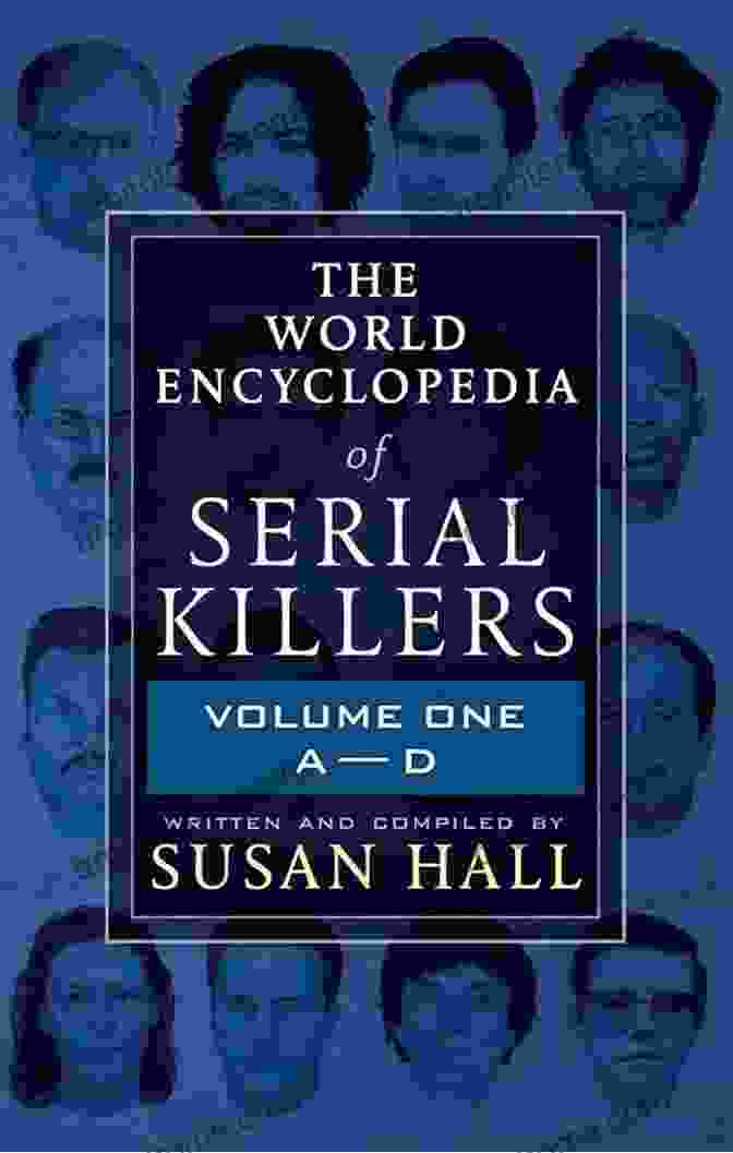 The World Encyclopedia Of Serial Killers The World Encyclopedia Of Serial Killers: Volume Two E L: Volume Two E L