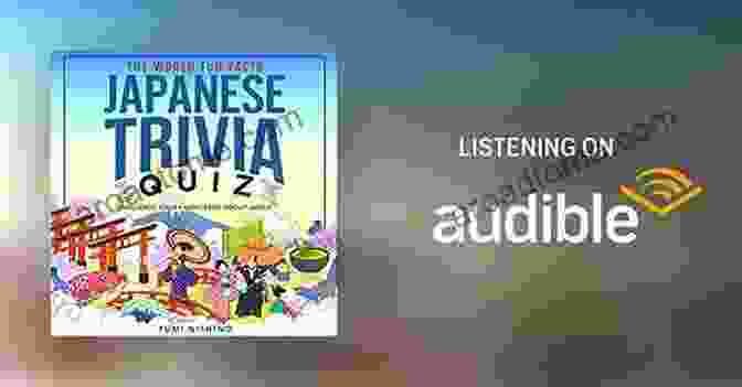 The World Fun Facts Japanese Trivia Quiz Explore Japan's Quirky Side Through Trivia And Amusement THE WORLD FUN FACTS JAPANESE TRIVIA QUIZ: Challenge Your Knowledge About Japan And Learn Japanese Culture More With Interesting Questions And Answers