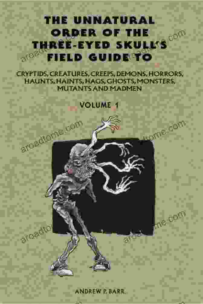 Uncovering The Comprehensive Field Guide To The Three Eyed Skull's Lore Unnatural Free Download Of The Three Eyed Skull S Field Guide Volume: 3 (Unnatural Free Download Of The Three Eyed Skull Field Guide To Monsters Etc )