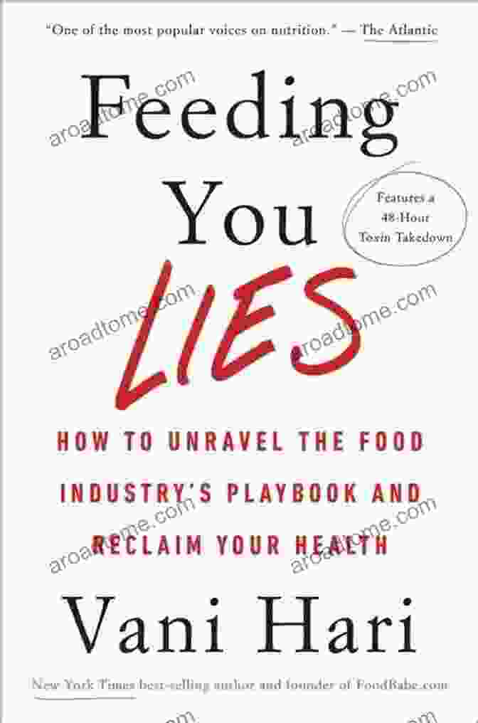 Unravel The Food Industry Playbook And Reclaim Your Health Book Cover Feeding You Lies: How To Unravel The Food Industry S Playbook And Reclaim Your Health