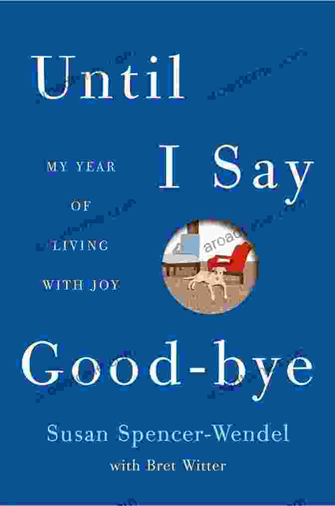 Until Say Good Bye Book Cover Until I Say Good Bye: A About Living