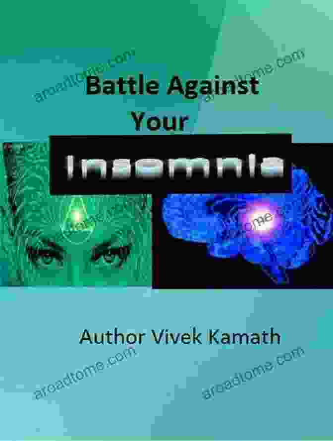 Vivek Kamath, Author Of Battle Against Your Insomnia Battle Against Your Insomnia Vivek Kamath