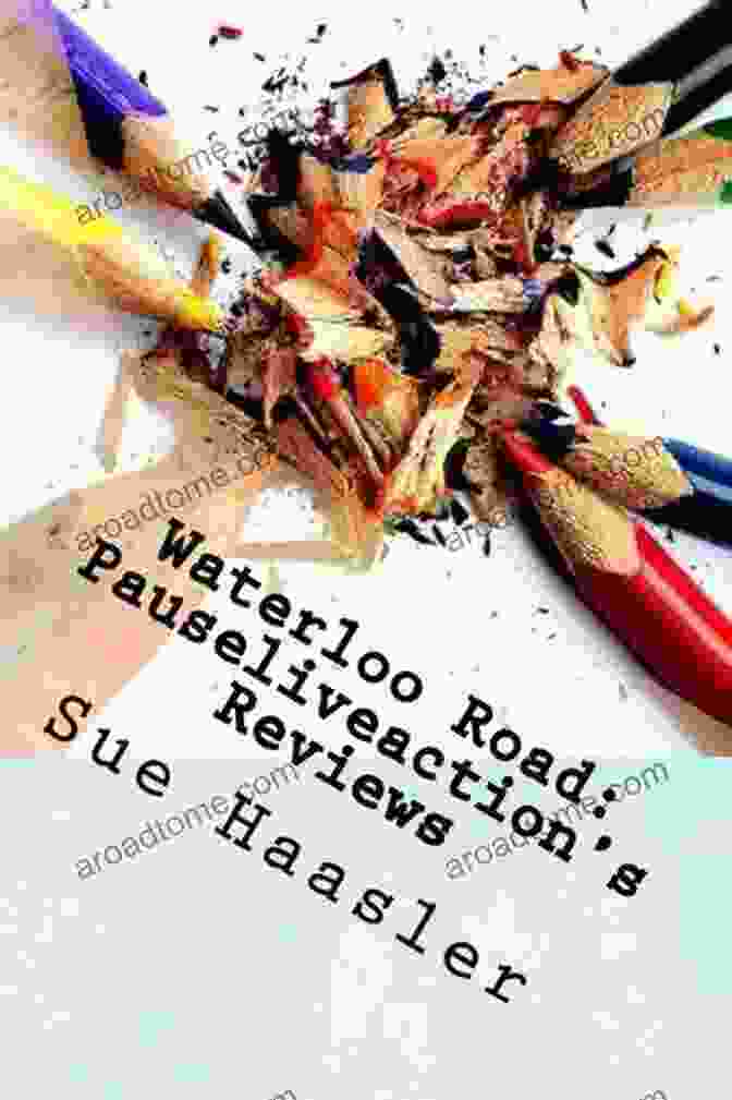 Waterloo Road Pauseliveaction Reviews Sue Haasler Waterloo Road: Pauseliveaction S Reviews Sue Haasler