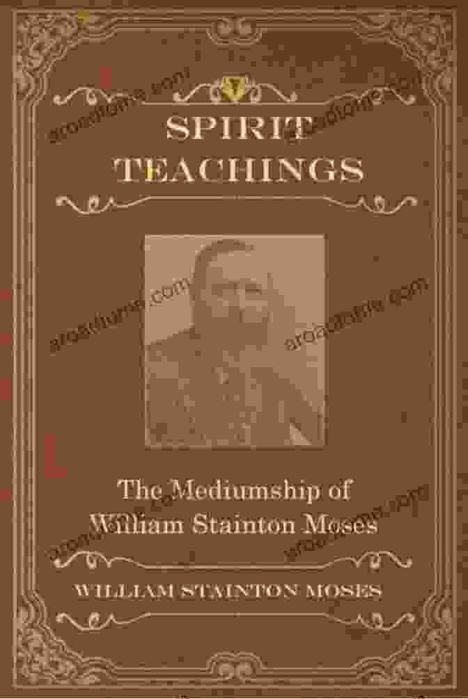 William Stainton Moses Practicing Automatic Writing Spirit Teachings: Through The Mediumship Of William Stainton Moses