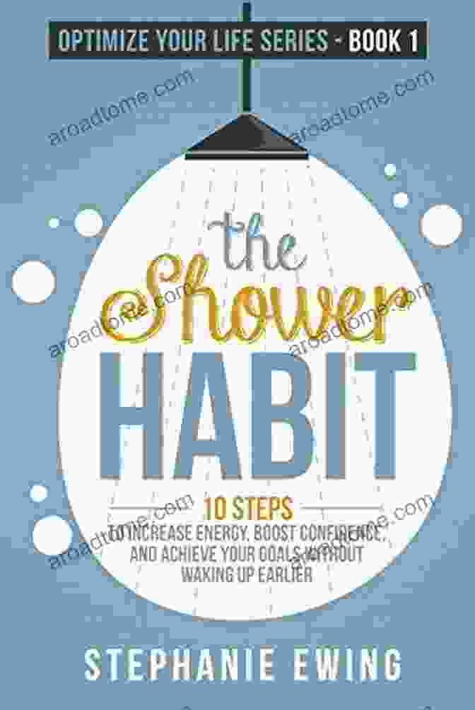 Woman Practicing Gratitude The Shower Habit: 10 Steps To Increase Energy Boost Confidence And Achieve Your Goals Without Waking Up Earlier (Optimize Your Life Series)