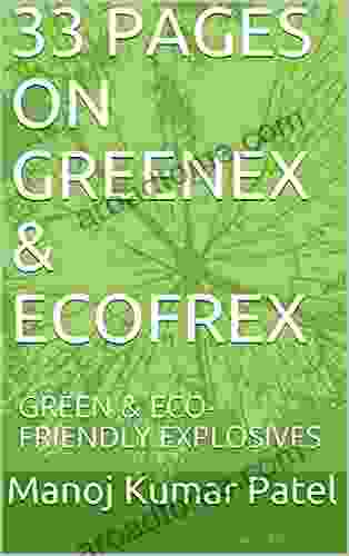 33 PAGES ON GREENEX ECOFREX: GREEN ECO FRIENDLY EXPLOSIVES