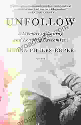 Unfollow: A Memoir Of Loving And Leaving The Westboro Baptist Church