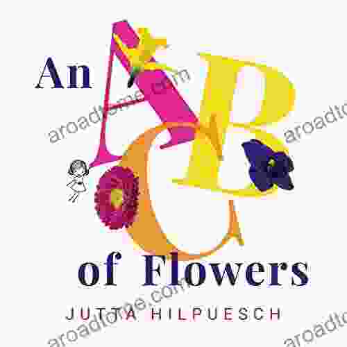An ABC Of Flowers William Mazzarella