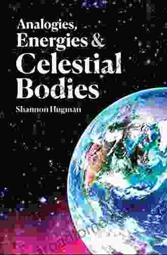 Analogies Energies And Celestial Bodies