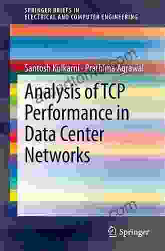 Analysis Of TCP Performance In Data Center Networks (SpringerBriefs In Electrical And Computer Engineering)