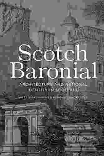 Scotch Baronial: Architecture And National Identity In Scotland (Architecture National Identi)