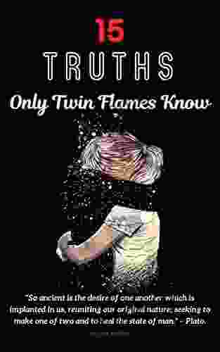 Authentic Truths Only Twin Flames Know: Signs Of A True Twin Flame (Twin Flame Truths 2)