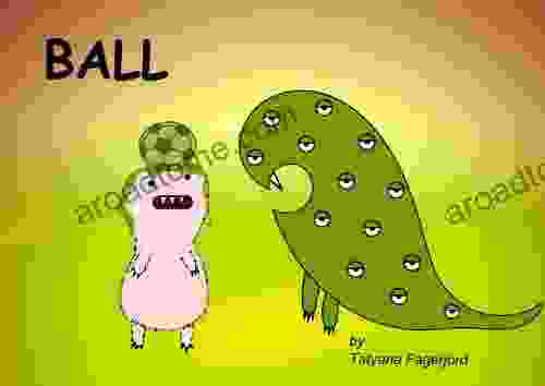 Ball (Adventures Of Eyemonster And Friends 3)