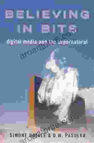 Believing In Bits: Digital Media And The Supernatural