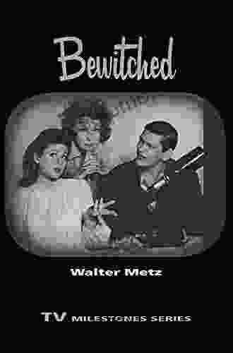 Bewitched (TV Milestones Series) Walter Metz