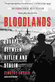 Bloodlands: Europe Between Hitler And Stalin