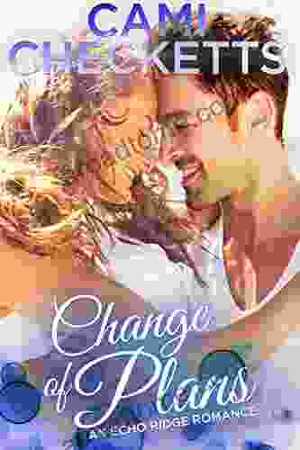 Change Of Plans (An Echo Ridge Romance 4)