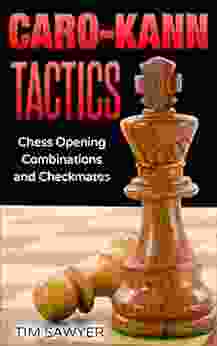 Caro Kann Tactics: Chess Opening Combinations And Checkmates (Sawyer Chess Tactics 5)