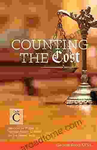 Counting The Cost: Cycle C Sermons For Proper 13 Through Proper 22 Based On The Gospel Texts